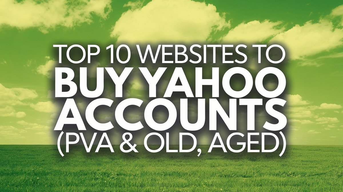 Top 10 sites to buy Yahoo accounts (bulk & PVA)! Unlock valuable opportunities with trusted providers. Check them out and level up your marketing game!