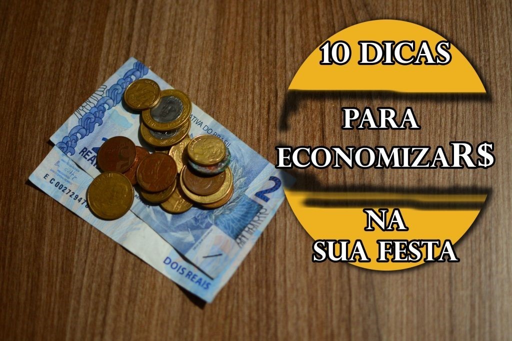 Imagem capa - 10 DICAS PARA ECONOMIZAR NA SUA FESTA! por Cristian Perroni