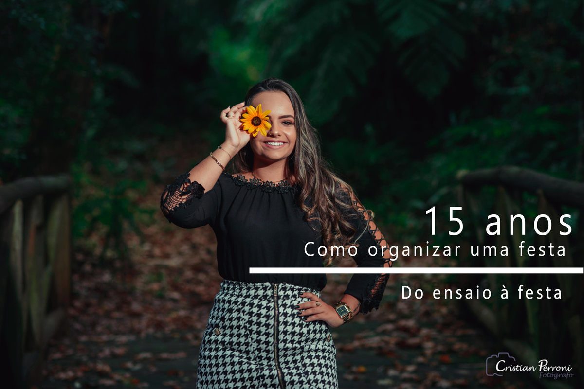 Imagem capa - 15 Anos! E Agora? Um Super Guia Para Você que está Preparando a sua Festa de Debutante por Cristian Perroni