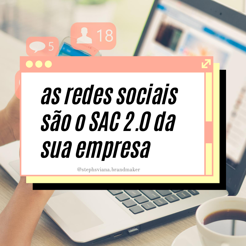 Imagem capa - As Redes Sociais são o SAC 2.0 da sua Empresa por Stephanie Viana