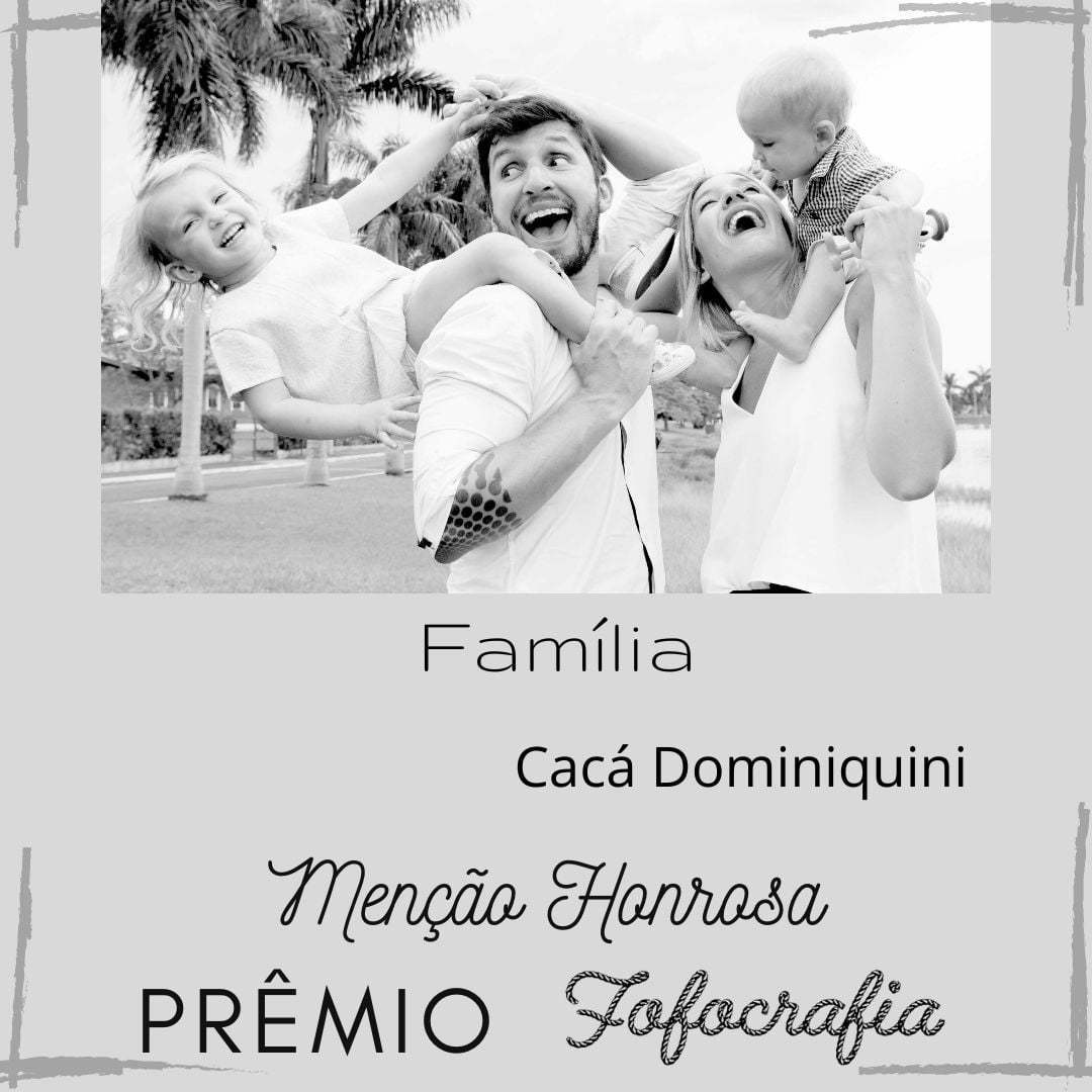 Prêmio Fofocrafia - fotografia menção honrosa - Família - Cacá Dominiquini