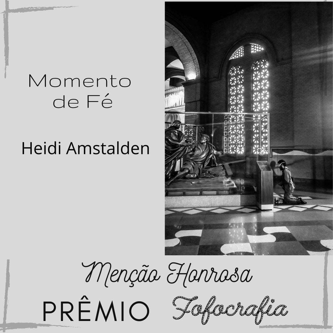 Prêmio Fofocrafia - fotografia menção honrosa - Momento de Fé - Heidi Amstalden