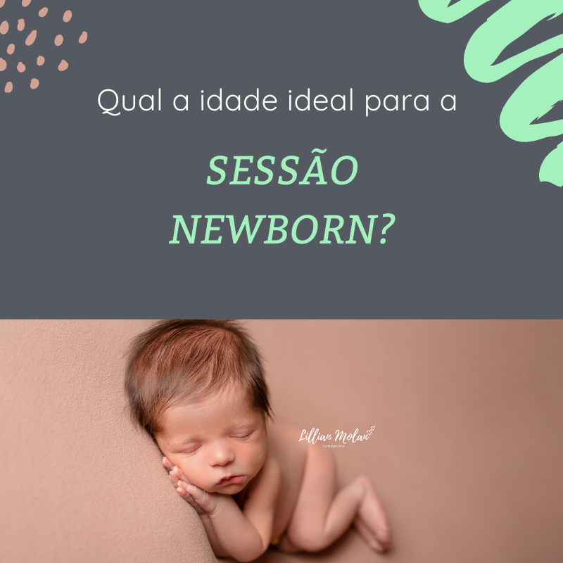 Imagem capa - QUAL A IDADE IDEAL PARA REALIZAR A SESSÃO NEWBORN? por Lillian Freneda Molan